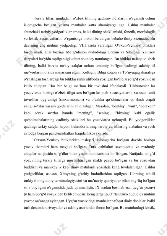 ydalanilgan. ushbu yodgorliklar, asosan, xitoyning gʻarbiy hududlaridan topilgan. ularning tahlili turkiy tilning diniy terminologiyasini va maʼnaviy qadriyatlar bilan bogʻliq boʻlgan soʻz boyligini oʻrganishda juda qimmatlidir. ix asrdan boshlab esa, uygʻur yozuvi (u ham soʻgʻd yozuvidan kelib chiqqan) keng tarqalib, oʻrta osiyo hududida muhim yozma anʼanaga aylangan. uygʻur yozuvidagi manbalar nafaqat diniy risolalar, balki turli dostonlar, rivoyatlar va adabiy asarlardan iborat boʻlgan. bu matnlardagi leksik, fonetik va grammatik qoidalar keyingi davrlardagi, xususan, qoraxoniylar davri adabiy tilining rivojlanishiga katta taʼsir koʻrsatgan. umuman olganda, islomgacha boʻlgan bu yozma manbalar oʻzbek tilining tarixi va taraqqiyotini oʻrganish uchun asosiy manba boʻlib xizmat qiladi. ular tilning qadimiy davrlaridan boshlab qanday oʻzgargani, qanday soʻzlarni yoʻqotgani yoki qabul qilgani haqida maʼlumot beradi. bu matnlar orqali bugungi oʻzbek tilida mavjud boʻlgan baʼzi soʻzlarning etimologiyasini (kelib chiqishini) aniqlash mumkin. shunday qilib, bu yozma manbalar oʻzbek tilining nafaqat qadimiy, balki oʻziga xos boy tarixga ega ekanligini isbotlovchi, bebaho ilmiy manba hisoblanadi. …