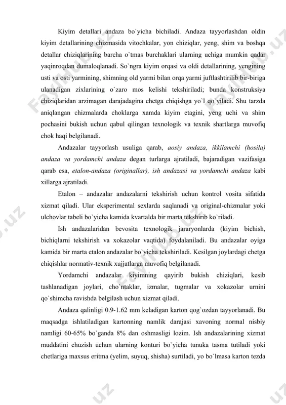 65% bo`ganda 8% dan oshmasligi lozim. ish andazalarining xizmat muddatini chuzish uchun ularning konturi bo`yicha tunuka tasma tutiladi yoki chetlariga maxsus eritma (yelim, suyuq, shisha) surtiladi, yo bo`lmasa karton tezda yirtilmaydi va andaza gazlama bilan yaxshi tishlanadi, bu esa bichish aniqligini oshiradi. odatda ish andazalari 3-5 komplekt qilib tayyorlanadi. asosiy andazalar kiyim konstruksiyasining chizmasi bo`yicha tayyorlanadi; bu andazalarda chok xaki, kiyim etaklarini albatta xisobga olingan bo`adi. kiyimning orqasi, oldi, beriladigan chok xaki "tikilgan kiyimlar. qaviqlar, baxyalar va choklar" davlat standartiga muvofiq belgilanadi. detallarning (masalan, ustki yoqa, va shu kabilarning) chetini qayirib bukish xaki gazlamaning qalinligiga xamda uzel kosntruksiyasiga bog`liq bo`ib, normativ-texnik xujjatlarda ko`zda tutiladi. erkaklar kostyumi detallarining konstruksiyasida pidjak orqasining o`rta chizig`i, pidjak orqasi va oldinining yon chiziqlari, elka chiziqlari, old vitochkalar chiziqlari, yenglarning oldingi zixlari va tirsak to`g`risidan o`tadigan zixlari, shimlarning yon va og` chiziqlarini unifikasiyalash ko`zda tutilgan. 15.1-rasmda erkaklar kostyumi detallarining asosiy andazasini tayyorlash sxemasi berilgan (kesiladigan joylarga …