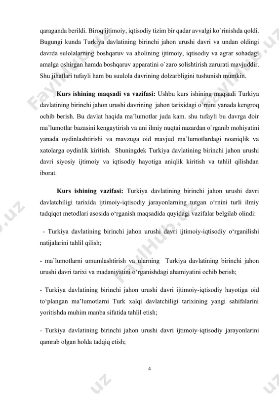 nazardan o`rganib mohiyatini yanada oydinlashtirishi va mavzuga oid mavjud ma’lumotlardagi noaniqlik va xatolarga oydinlik kiritish. shuningdek turkiya davlatining birinchi jahon urushi davri siyosiy ijtimoiy va iqtisodiy hayotiga aniqlik kiritish va tahlil qilishdan iborat. kurs ishining vazifasi: turkiya davlatining birinchi jahon urushi davri davlatchiligi tarixida ijtimoiy-iqtisodiy jarayonlarning tutgan o‘rnini turli ilmiy tadqiqot metodlari asosida o‘rganish maqsadida quyidagi vazifalar belgilab olindi: - turkiya davlatining birinchi jahon urushi davri ijtimoiy-iqtisodiy o‘rganilishi natijalarini tahlil qilish; - ma`lumotlarni umumlashtirish va ularning turkiya davlatining birinchi jahon urushi davri tarixi va madaniyatini o‘rganishdagi ahamiyatini ochib berish; - turkiya davlatining birinchi jahon urushi davri ijtimoiy-iqtisodiy hayotiga oid to‘plangan ma’lumotlarni turk xalqi davlatchiligi tarixining yangi sahifalarini yoritishda muhim manba sifatida tahlil etish; - turkiya davlatining birinchi jahon urushi davri ijtimoiy-iqtisodiy jarayonlarini qamrab olgan holda tadqiq etish; - mavjud ma’lumotlarni qiyoslagan holda turkiya davlatining birinchi jahon urushi davri siyosiy faoliyatini o‘rganish hamda siyosiy masalalariga yangidan baho berish, manbalar va so‘nggi …