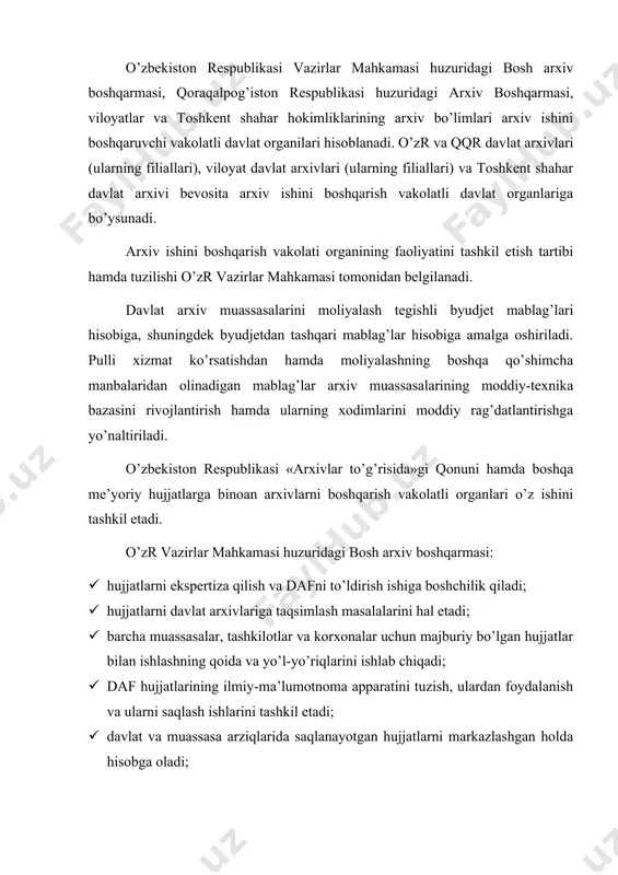 etadi va muvofiqlashtiradi, hujjatlarni nashr etishga boshchilik qiladi; · chet el arxiv muassasalari bilan hamkorlik qiladi; · kadrlarni tanlash, ularning malakasini oshirish va tarbiyalash bo’yicha ish olib boradi; · arxiv inshootlari, laboratoriya va ustaxonalar qurilishi hamda ularni ta’mirlash masalalari bilan shug’ullanadi. viloyat arxiv bo’limlari ham o’z vakolati doirasida mazkur masalalar bilan shug’ullanadilar (chet el arxiv muassasalari bilan aloqa qilish, umumdavlat miqyosidagi normativ hujjatlar chiqarish kabi masalalar bundan mustasno). markaziy va mahalliy arxivlarni boshqarish vakolatli organlari arxiv ishining istiqbolini belgilaydi, har bir bosqichda arxiv muassasalarining ustivor vazifalarini belgilab beradi. markaziy davlat arxivlari bevosita bosh arxiv boshqarmalariga, viloyat arxivlari va ularning filiallari esa viloyat arxiv bo’limlariga bo’ysunadilar. yuqori arxiv organlari tomonidan boshqarish ishini tashkil etish asosan 3 ta vazifani bajarishga qaratilgandir: 1) vazifalarni belgilash; 2) yordam berish; 3) nazorat qilish. arxivlar ishlarini takomillashtirishda yuqori tashkilotlar tomonidan olib boriladigan tekshirishlar muhim o’rin tutadi. arxiv faoliyati vaqti-vaqti bilan kompleks tarzda yoki konkret yo’nalishlar bo’yicha …