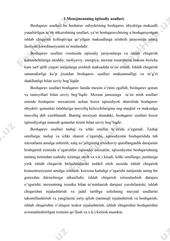 chiqarishni rejalashtirish va jadal tartibga solishning mavjud usullarini takomillashtirish va yangilarini joriy qilish (tarmoqli rejalashtirish va boshqarish; ishlab chiqarishni o’zluqsiz tezkor rejalashtirish, ishlab chiqarishni boshqarishni avtomatlashtirilgan tizimini qo’llash va x.k.) kiritish mumkin. boshqaruv usullari bevosita ijtimoiy-iqtisodiy munosabatlarga ta’sir etuvchi ishlab chiqarish usuli rivojlanishi va jamiyat ishlab chiqarish kuchlari usishi bilan o’zgarib boradi. iqtisodiyot muvaffaqiyatli rivojlanishda boshqaruv usullarini to’g’ri tanlash xam muxim ahamiyatiiyatga ega. boshqaruv usullarini iqtisodiyotning ma’lum aniq soxalarida amal qilishning turli yo’llari orasidagi umumiy xodisa sifatida ajratish mumkin. masalan, boshqaruv darajalari bo’yicha boshqaruv usullari (davlat seqtorini boshqarish usullari, sex, korxona, birlashma, mintakani boshqarish usullari), yoki tarmoqlarni boshqarish usullari (sanoat, transport, qishloq xo’jaligini boshqarish usullari) xaqida so’z yuritish mumkin. shuningdek, turli subyektlri tomonidan qo’llaniladigan boshqaruv usullarini ajratib ko’rsatish mumkin. davlat boshqaruvi usullari jamoat tashkilotlarini boshqarish usullari. yoki iqtisodiyotning ayrim soxalarida qo’llaniladigan boshqaruv usullarini (ishlab chiqarishni, moliyaviy soxani, fan va maorifni boshqarish usullari)ni xam ko’zda tutish lozim. boshqaruv tashkilotlari tizimi bilan …