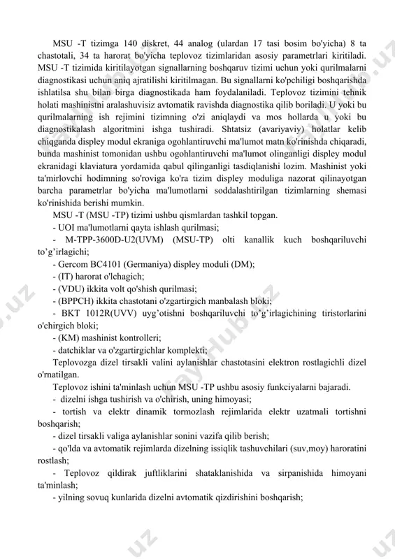 nini berdi. tep 70bs teplovozining msu -t tizimining yana bir funkciyalaridan biri bu teplovoz asosiy qurilmalarini diagnostika qilishl va shu bilan lokomotiv brigadalarini ekspluataciya jarayonida nosozlikni aniqlash va bartaraf qilishl bo'yicha ishini engillashtirish msu -t tizimga 140 diskret, 44 analog (ulardan 17 tasi bosim bo'yicha) 8 ta chastotali, 34 ta harorat bo'yicha teplovoz tizimlaridan asosiy parametrlari kiritiladi. msu -t tizimida kiritilayotgan signallarning boshqaruv tizimi uchun yoki qurilmalarni diagnostikasi uchun aniq ajratilishi kiritilmagan. bu signallarni ko'pchiligi boshqarishda ishlatilsa shu bilan birga diagnostikada ham foydalaniladi. teplovoz tizimini tehnik holati mashinistni aralashuvisiz avtomatik ravishda diagnostika qilib boriladi. u yoki bu qurilmalarning ish rejimini tizimning o'zi aniqlaydi va mos hollarda u yoki bu diagnostikalash algoritmini ishga tushiradi. shtatsiz (avariyaviy) holatlar kelib chiqganda displey modul ekraniga ogohlantiruvchi ma'lumot matn ko'rinishda chiqaradi, bunda mashinist tomonidan ushbu ogohlantiruvchi ma'lumot olinganligi displey modul ekranidagi klaviatura yordamida qabul qilinganligi tasdiqlanishi lozim. mashinist yoki ta'mirlovchi hodimning so'roviga ko'ra tizim displey …