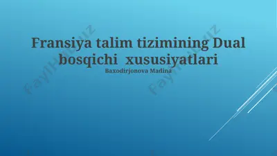 fransiya ta’lim tizimining dual bosqichi xususiyatlari — PPTX