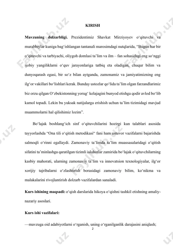 zamonaviy bilim, ko‘nikma va malakalarini rivojlantirish dolzarb vazifalardan sanaladi. kurs ishining maqsadi: o‘qish darslarida hikoya o‘qishni tashkil etishning amaliy-nazariy asoslari. kurs ishi vazifalari: —mavzuga oid adabiyotlarni o‘rganish, uning o‘rganilganlik darajasini aniqlash; —kurs ishning nazariy va amaliy asoslarini belgilash; —o‘quvchilarining real bilish imkoniyatlarini tahlil qilish; —darslarda mustaqil fikrlash kontseptsiyasini asoslash va o‘qish taʼlimi mazmuniga mos biluv topshiriqlari tizimini ishlab chiqish; —biluv topshiriqlari tizimini taʼlimga tatbiq qilish va uning samaradorligini o‘rganish. boshlang`ich sinflarda hikoya o’rgatish va uni tashkil qilish ustida ishlash xususiyatlarini o‘rganish, taklif va tavsiyalar ishlab chiqishdan iborat. kurs ishining obyekti: boshlang’ich sinf o’qish darslarida hikoya o’qitish va uni tashkil qilish jarayoni ustida ishlash orqali o`quvchilar bilimini shakllantirish jarayoni. kurs ishining predmeti: boshlang’ich sinf darslarida hikoya o’qitish tashkil qilish va uni o’tkazish mazmuni, vositalari, shakl va metodlari kurs ishining tuzilishi va hajmi. kirish, ikkita bob, xulosa, foydalanilgan adabiyotlar roʻyhatidan iborat. i bob. o’qish darslarining maqsad va vazifalari, ta’limiy-tarbiyaviy ahamiyati 1.1 . …