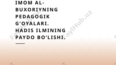 imom al-buxoriyning pedagogik gʻoyalari — PPTX