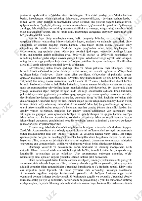 z zardo’sht sepitomaning tarixida, madaniy taraqqiyotda o’ynagan buyuk rolini tiklash orqali o’z milliy qadriyatlarimizni ham tiklagan bo’lamiz. 3-reja bayoni. zardushtiylik ta'limoti. ezgu fikr, ezgu so’z, ezgu amal tamoyili. govmard va shoh yima. zardushtiylikning teologik tizimi va diniy marosimlari. zardushtiylik dini ta'limotini quyidagi uch tarixiy qismga bo'lish mumkin; 1. eng qadimiy qismi miloddan avvalgi 3-ming yillikda vujudga kelgan yashtlardir; ularda urug'chilik tuzumidagi e'tiqodlar, ko'p xudolik tasavvurlari tasvirlangan; 2. gatlar deb atalgan qismidir. bunda axuramazda nomli xudo haqida fikrlar yozilgan; 3. qadimiy ko'pxudolilik va keyingi yakkaxudolilik g'oyalari orasidagi kurash sharoitlarida eramizdan avvalgi v asrda har ikkisini kelishtirgan mazdahiylik dini shakllangan. «avesto» bu dinning oxirgi va asosiy qismini bayon etgan. zardushtiylikning asosiy g'oyalari olimdagi barcha tartiblar, ezgulik (yaxshilik) va yomonlikdagi, ziyo va zulmat, hayot va o'lim o'rtasidagi kurashga bog'liq; dunyodagi barcha ezguliklarni ahuramazda, yomonliklarni ahriman ifodalaydi; bu kurashda odam asosiy kuch va rolni o'ynaydi, u tanlash erkinligiga ega, u o'z g'ayrati bilan bu …
