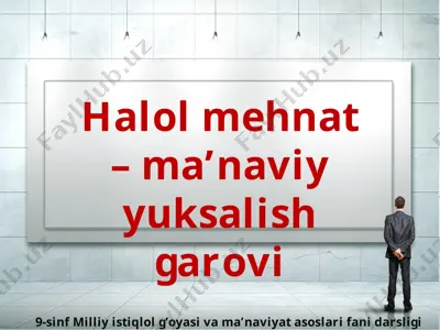 halol mehnat – ma’naviy yuksalish garovi 9 - sinf — PPTX