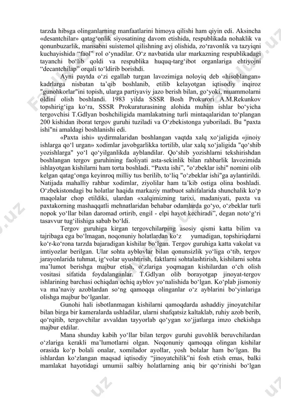 ndi. bu narsa o‘zbek tiliga munosabat, islom dini, milliy urf-odatlar, an’analar va diniy marosimlar, xususan, navro‘z bayramiga munosabatda yaqqol ko‘rindi. 2. o‘zbekistonda qatag‘onlikning yangi bosqichi. “paxta ishi”, “o‘zbeklar ishi” nomli soxta ishlar. ma’muriy-buyruqbozlik hamda kommunistik mafkuraga asoslangan sovet davlati o‘z ichki siyosiy mavqeini mustahkamlash maqsadida ma’lum davrlarda zo‘ravonlik siyosatini amalga oshirib turdi. tazyiq, zo‘ravonlik va qatag‘onlar boshqa xalqlar ichida milliy ruh va o‘zlikni yo‘qotishga, loqaydlik kabi kayfiyatlarni yuzaga kelishiga sabab bo‘ldi. sovet davlati tomonidan boshlangan qatag‘onlarning ohirgi davri o‘zbekistonda xx asr 80-yillarida ''paxta ishi", keyinroq "o‘zbeklar ishi" degan ma’shum nom ostida tarixga kirdi. sovet davlatini qamrab ola boshlagan inqiroziy holatlarni mavjud tuzum negizida emas, balki «yuzaga kelgan salbiy illatlarda» deb bilgan markaz, o‘zbekistonni tajriba-sinov maydoni sifatida tanlab oldi. 1982 yil noyabrda kpss mq bosh kotibi l.i.brejnev vafotidan so‘ng mazkur lavozimni egallagan yu.v.andropov mamlakatda kadrlarni tanlash va joy-joyiga qo‘yish siyosatida ta’kib va tazyiqqa asoslangan qattiq qo‘llik yo‘lining tarafdori sifatida maydonga chiqdi. …