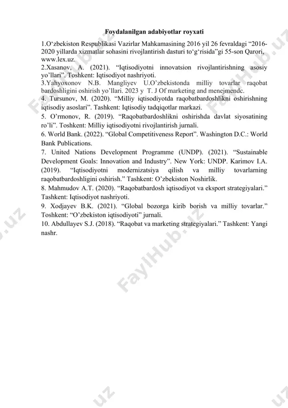 tizimlaridan foydalanish milliy tovarlar raqobatbardoshligini oshirishda muhim hisoblanadi. foydalanilgan adabiyotlar royxati 1.o‘zbekiston respublikasi vazirlar mahkamasining 2016 yil 26 fevraldagi “2016-2020 yillarda xizmatlar sohasini rivojlantirish dasturi to‘g‘risida”gi 55-son qarori, www.lex.uz. 2.xasanov, a. (2021). “iqtisodiyotni innovatsion rivojlantirishning asosiy yo’llari”. toshkent: iqtisodiyot nashriyoti. 3.yahyoxonov n.b. mangliyev u.o’zbekistonda milliy tovarlar raqobat bardoshligini oshirish yo’llari. 2023 y t. j of marketing and menejmendc. 4. tursunov, m. (2020). “milliy iqtisodiyotda raqobatbardoshlikni oshirishning iqtisodiy asoslari”. tashkent: iqtisodiy tadqiqotlar markazi. 5. o’rmonov, r. (2019). “raqobatbardoshlikni oshirishda davlat siyosatining ro’li”. toshkent: milliy iqtisodiyotni rivojlantirish jurnali. 6. world bank. (2022). “global competitiveness report”. washington d.c.: world bank publications. 7. united nations development programme (undp). (2021). “sustainable development goals: innovation and industry”. new york: undp. karimov i.a. (2019). “iqtisodiyotni modernizatsiya qilish va milliy tovarlarning raqobatbardoshligini oshirish.” tashkent: o’zbekiston noshirlik. 8. mahmudov a.t. (2020). “raqobatbardosh iqtisodiyot va eksport strategiyalari.” tashkent: iqtisodiyot nashriyoti. 9. xodjayev b.k. (2021). “global bozorga kirib borish va milliy …