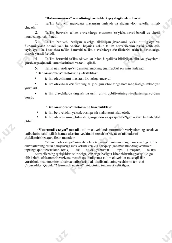 ini munozaraga jalb etishga harakat qilish lozim. ushbu metod olib borilayotganda ta’lim oluvchilar orasida paydo bo‘ladigan nizolarni darhol bartaraf etishga harakat qilish kerak. “bahs-munozara” metodini o‘tkazishda quyidagi qoidalarga amal qilish kerak: · barcha ta’lim oluvchilar ishtirok etishi uchun imkoniyat yaratish; · “o‘ng qo‘l” qoidasi (qo‘lini ko‘tarib, ruhsat olgandan so‘ng so‘zlash)ga rioya qilish; · fikr-g‘oyalarni tinglash madaniyati; · bildirilgan fikr-g‘oyalarning takrorlanmasligi; · bir-birlariga o‘zaro hurmat. quyida “bahs-munozara” metodini o‘tkazish tuzilmasi berilgan. muammoli savol tashlanadi turli fikrlar tinglanadi fikr - ғ oyalar t ў planadi ta ҳ lil қ ilinadi aniq қ va ma қ bul yechimni topish “bahs-munozara” metodining tuzilmasi “bahs-munozara” metodining bosqichlari quyidagilardan iborat: 1. ta’lim beruvchi munozara mavzusini tanlaydi va shunga doir savollar ishlab chiqadi. 2. ta’lim beruvchi ta’lim oluvchilarga muammo bo‘yicha savol beradi va ularni munozaraga taklif etadi. 3. ta’lim beruvchi berilgan savolga bildirilgan javoblarni, ya’ni turli g‘oya va fikrlarni yozib boradi yoki bu vazifani bajarish uchun ta’lim …