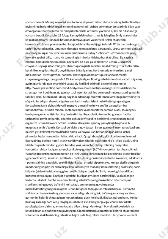 iqotlar shuni ko'rsatadiki, stressga turli xil sezgirlikning sabablaridan biri kortizon sekretsiyasining oshishiga biologik moyillik bo'lishi mumkin. xuddi shu vaziyatda bir kishi bu gormonning boshqalariga qaraganda yuqoriroq sekretsiyasini olishi mumkin. tadqiqotlar shuni ko'rsatdiki, stressga javoban kortizolning yuqori miqdorini chiqaradigan odamlar kamroq kortizolni iste'mol qilganlarga qaraganda ko'proq uglevodga boy oziq-ovqatlarni iste'mol qilishadi. bundan tashqari, gormon kortizon yog 'to'qimalarining va mushak atrofiyasining o'sishiga yordam beradi. ba'zi hollarda bulimiya nervozasi (asabiy ishtahaning kuchayishi) deb ataladigan holat mavjud, odam ruhiy charchoqni olishga harakat qiladi, garchi u aslida yaxshi dam olishga muhtoj. natijada, stressga duchor bo'lgan odamlar ko'pincha ortiqcha vaznga duch kelishadi. stress va kortizol gormoni darajasi ikki ajralmas tushunchadir. quyida gormonlarning to'g'ri ishlashi orqali kortizolni tushirish va stressni o'zingizning boshingizga tushirishning 8 usulini aytib beramiz. kortizol har doim ham yomon emas. ushbu gormon gormoni to'satdan tanglik paytida, jismoniy hujum yoki hissiy etishmovchilik paytida immunitet tizimiga yordam beradi. kortizol energiya zaxiralariga ulanishga va infektsiyaga qarshi kurashish …