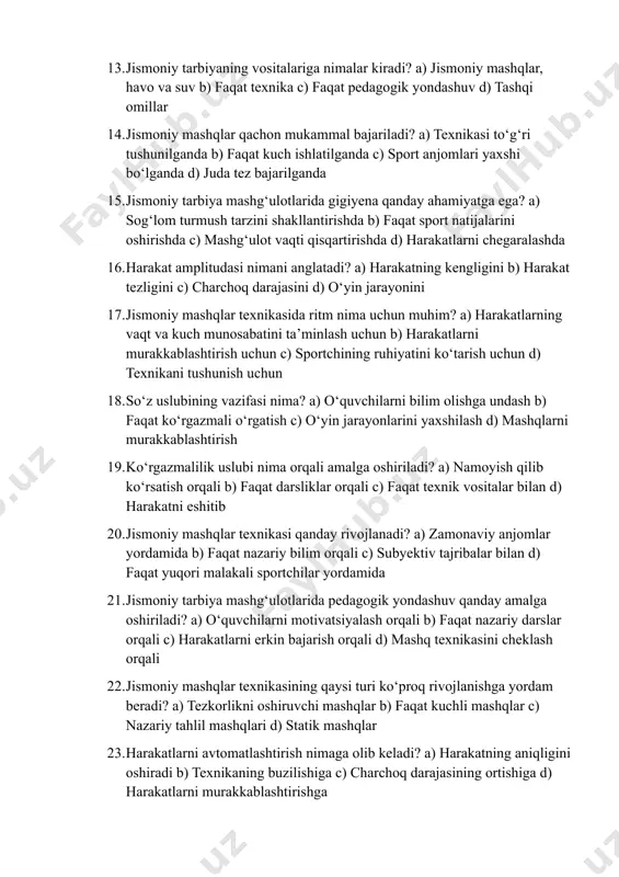 sog‘liqni saqlash va mehnat sharoitlarini b) faqat gigiyenik vositalarni c) o‘quvchilarni baholash d) mashq texnikasini tushuntirish 13. jismoniy tarbiyaning vositalariga nimalar kiradi? a) jismoniy mashqlar, havo va suv b) faqat texnika c) faqat pedagogik yondashuv d) tashqi omillar 14. jismoniy mashqlar qachon mukammal bajariladi? a) texnikasi to‘g‘ri tushunilganda b) faqat kuch ishlatilganda c) sport anjomlari yaxshi bo‘lganda d) juda tez bajarilganda 15. jismoniy tarbiya mashg‘ulotlarida gigiyena qanday ahamiyatga ega? a) sog‘lom turmush tarzini shakllantirishda b) faqat sport natijalarini oshirishda c) mashg‘ulot vaqti qisqartirishda d) harakatlarni chegaralashda 16. harakat amplitudasi nimani anglatadi? a) harakatning kengligini b) harakat tezligini c) charchoq darajasini d) o‘yin jarayonini 17. jismoniy mashqlar texnikasida ritm nima uchun muhim? a) harakatlarning vaqt va kuch munosabatini ta’minlash uchun b) harakatlarni murakkablashtirish uchun c) sportchining ruhiyatini ko‘tarish uchun d) texnikani tushunish uchun 18. so‘z uslubining vazifasi nima? a) o‘quvchilarni bilim olishga undash b) faqat ko‘rgazmali o‘rgatish c) o‘yin jarayonlarini yaxshilash …