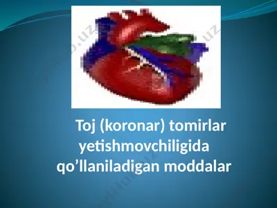 toj (koronar) tomirlar yetishmovchiligida qo’llaniladigan moddalar — PPTX