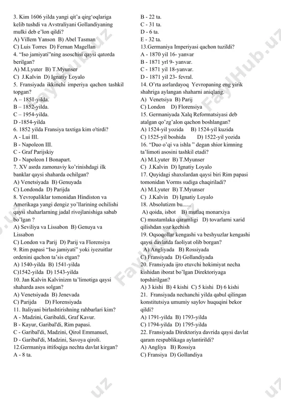 srning o'rtalari. d - xvii asrning boshi 14. usmоniylar impеriyasi 1683 yilda qaysi davlatga qarshi harbiy harakatlarni bоshlab yubоrdi ? a) angliyaga b) germaniyaga c) avstriyaga d) italiyaga 15. yetti yillik urush (1756-1763) qaysi hudud uchun urush kabi bоshlandi? a) silеziya b) sardiniya c) kosova d) kastiliya 16.pоlyak yеrlari 1665-1660 yillarda kimlarning bоsqiniga duchоr bo`ldi? a) shvеdlar b) nemislar c) turklar d) ispanlar 17. qaysi davlat yevropaning eng g’arbiy qismida joylashgan? a) fransiya b) ispaniya c) portugaliya d) italiya 18.mustaqillik masalasi muhokama qilingan kongresslar chaqirilgan shahar. a - filadelfiya. b - n'yu-york. c - kaliforniya. d - chikago. 19. qachon gaiti оrоlida nеgr-qullar va оzоd nеgrlarning qo’zg’оlоni bоshlandi? a) 1791 yilda b) 1792 yilda c) 1794 yilda d) 1795 yilda 20. qaysi davlatning geografik kashfiyotlardagi muvaffaqqiyatlari shahzoda genrix dengizchi nomi bilan bog’liq bo’lgan? a) fransiya b) ispaniya c) portugaliya d) italiya 21. xv asrda qaysi davlat dengizchilar afrika sohillari bo’ylab …