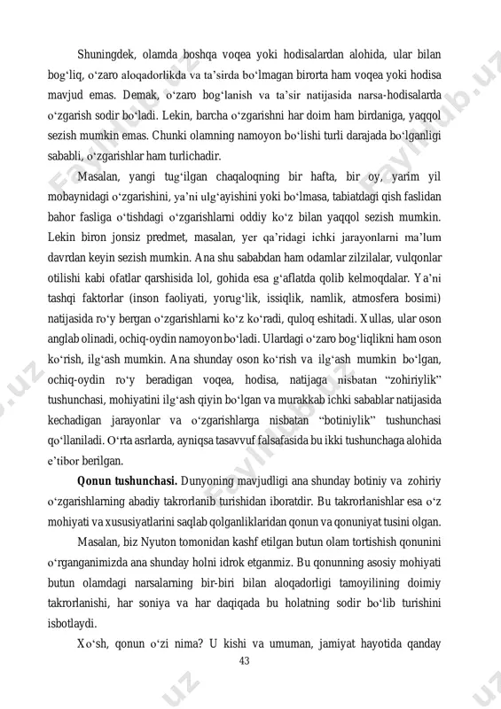 odisalardan alohida, ular bilan bog‘liq, o‘zaro aloqadorlikda va ta’sirda bo‘lmagan birorta ham voqea yoki hodisa mavjud emas. demak, o‘zaro bog‘lanish va ta’sir natijasida narsa-hodisalarda o‘zgarish sodir bo‘ladi. lekin, barcha o‘zgarishni har doim ham birdaniga, yaqqol sezish mumkin emas. chunki olamning namoyon bo‘lishi turli darajada bo‘lganligi sababli, o‘zgarishlar ham turlichadir. masalan, yangi tug‘ilgan chaqaloqning bir hafta, bir oy, yarim yil mobaynidagi o‘zgarishini, ya’ni ulg‘ayishini yoki bo‘lmasa, tabiatdagi qish faslidan bahor fasliga o‘tishdagi o‘zgarishlarni oddiy ko‘z bilan yaqqol sezish mumkin. lekin biron jonsiz predmet, masalan, yer qa’ridagi ichki jarayonlarni ma’lum davrdan keyin sezish mumkin. ana shu sababdan ham odamlar zilzilalar, vulqonlar otilishi kabi ofatlar qarshisida lol, gohida esa g‘aflatda qolib kelmoqdalar. ya’ni tashqi faktorlar (inson faoliyati, yorug‘lik, issiqlik, namlik, atmosfera bosimi) natijasida ro‘y bergan o‘zgarishlarni ko‘z ko‘radi, quloq eshitadi. xullas, ular oson anglab olinadi, ochiq-oydin namoyon bo‘ladi. ulardagi o‘zaro bog‘liqlikni ham oson ko‘rish, ilg‘ash mumkin. ana shunday oson ko‘rish va ilg‘ash mumkin …