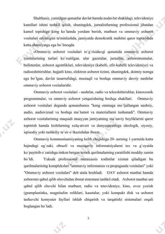 axborot vositalari" deb atala boshladi. oav axborot manbai hamda axborotni qabul qilib oluvchidan iborat sistemani tashkil etadi. axborot manbai uni qabul qilib oluvchi bilan matbuot, radio va tetevideniye, kino, ovoz yozish (gramplastinka, magnitafon roliklari, kasetalar, yoki kompakt disk va axborot tashuvchi komyuter fayllari ishlab chiqarish va tarqatish) sistemalari orqali boglangan bo`ladi. ommaviy axborot vositalarining samaraliligi va ta`sirchanligi faqat o`zatilayetgan axborotning o`quvchi, tinglovchi, tomoshabinga ta`sirining maqsadi va vazifalari bilan emas, balki ular mazmuni va shaklining kishilarning doimiy va kundalik ehtiyojlariga muvofiq kelishi bilan ham belgilanadi. g`oyaviy-siyosiy kurash, ijtimoiy gruppalar munosabatlarini mazmuni va shakliga, propagandaning ideologik, siyosiy va boshqa turlariga turlicha jiddiy ta`sir kursatadi. o`zbekiston respublikasi kostitutsiyasi senzuraga yo`l qo`ymaydi. axborotni qidirish, olish, berish, ishlab chiqarish, va tarqatishning qonuniy shakli davlatga tegishli yoki qonun bilan maxsus qo`riqlanadigan sirlarni mumkin emasligi e`tirof etiladi. shuningdek oavni jinoiy javobgarlikka tortiladigan maqsadlar yo`lida, masalan, hokimiyatni egallashga qaratilgan chaqiruvlar, konstitutsion tuzumni kuch ishlatish yo`li bilan o`zgartirish; milliy, …