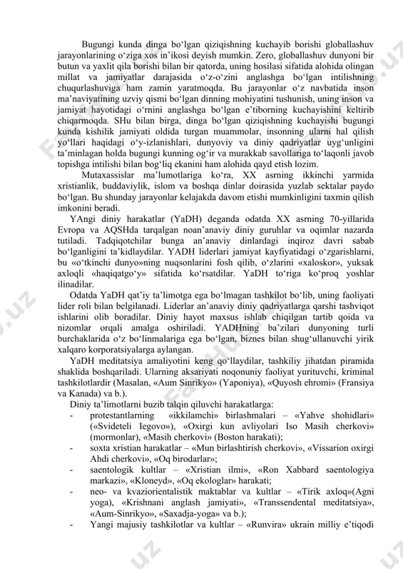 larning turmush tarzini tashkil etish va tartibga solishga xizmat qiluvchi me’yoriy omillardan biri bo‘lib kelgan. dinning bunday roli uning tarixan shakllangan o‘ziga xos xususiyatlari bilan belgilanadi. chunki, din, birinchidan, umuminsoniy axloq me’yorlarini o‘ziga singdirib olib, ularni hamma uchun majburiy xulq-atvor qoidalariga aylantirgan; ikkinchidan, odamlarning bahamjihat yashashiga ko‘maklashgan; uchinchidan, odamlarda ishonch hissini mustahkamlagan hamda hayot sinovlari, muammo va qiyinchiliklarni engib o‘tishlarida kuch bag‘ishlagan; to‘rtinchidan, umuminsoniy va ma’naviy qadriyatlarni saqlab qolish hamda avloddan-avlodga etkazishga yordam bergan va shu yo‘l bilan madaniyat rivojiga katta ta’sir ko‘rsatgan. bugungi kunda dinga bo‘lgan qiziqishning kuchayib borishi globallashuv jarayonlarining o‘ziga xos in’ikosi deyish mumkin. zero, globallashuv dunyoni bir butun va yaxlit qila borishi bilan bir qatorda, uning hosilasi sifatida alohida olingan millat va jamiyatlar darajasida o‘z-o‘zini anglashga bo‘lgan intilishning chuqurlashuviga ham zamin yaratmoqda. bu jarayonlar o‘z navbatida inson ma’naviyatining uzviy qismi bo‘lgan dinning mohiyatini tushunish, uning inson va jamiyat hayotidagi o‘rnini anglashga bo‘lgan e’tiborning kuchayishini keltirib chiqarmoqda. …