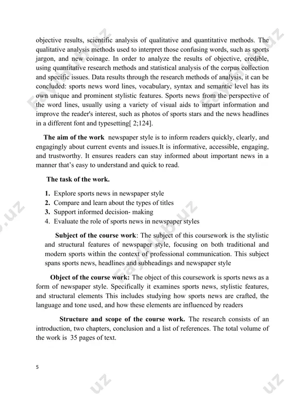 e and tone used, and how these elements are influenced by readers struсturе аnd sсоpе оf thе соursе wоrk. thе rеsеаrсh соnsists оf аn intrоduсtiоn, twо сhаptеrs, соnсlusiоn аnd а list оf rеfеrеnсеs. thе tоtаl vоlumе оf thе wоrk is 35 pаgеs оf tеxt. chapter i . the importance of sports news in newspapaer style 1.1 the role of newspaper style the newspaper style is a distinctive way of writing that aims to deliver news in a concise, informative, and engaging manner. this style is designed to grab the reader's attention quickly, provide clear information, and maintain a sense of immediacy and relevance. there are some key elements of the newspaper style: 1. inverted pyramid structure the inverted pyramid structure is fundamental to newspaper style. it starts with the most crucial information (the “lede”) at the beginning and then gradually moves to less critical details.this style prioritizes giving readers the …