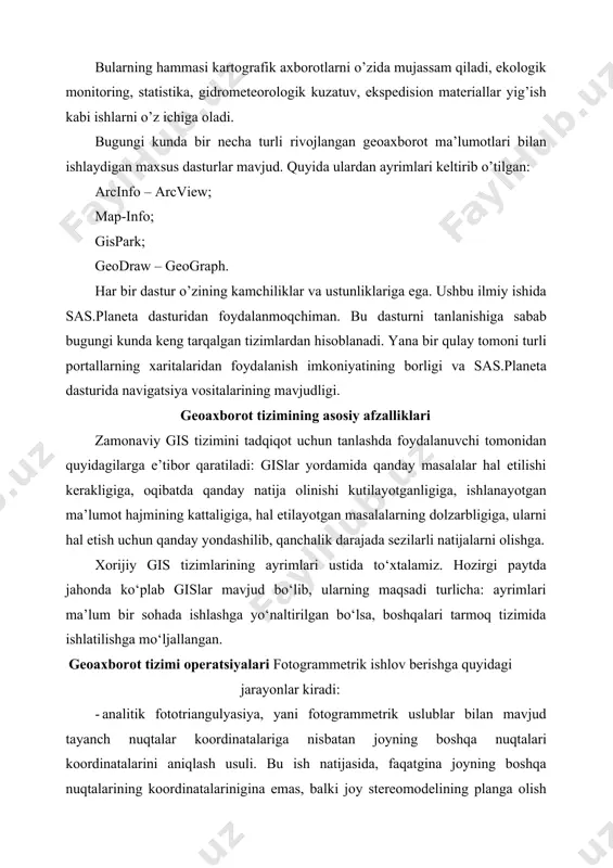zkadastrning barcha ishlab chiqarish bo‘linmalarida (korxonalarida) hozirda keng foydalanilayotgan texnologiyaning biri bo‘lib hisoblanadi (4-rasm). 4-rasm. o‘zbekiston respublikasining tabiiy kartasi geoaxborot tizimining imkoniyatlari hozirgi vaqtda jahonda ko‘plab gislar ishlab chiqilgan, lekin ularning imkoniyatlari bir xilda emas. zamonaviy gislarni uchta yirik guruhga ajratish mumkin. birinchi guruhga istalgan kartalarni yaratish imkonini beruvchi, kuchli rivojlangan, hujjatlashtirilgan va turli xususiyatli ma’lumotlarni kompyuterga kiritish vositalariga ega bo‘lgan (degitayzerlar, skanerlardan tortib to kosmik tasvirlarga ishlov berishgacha), juda katta hajmli axborotlarga ishlov beruvchi va quvvati ancha katta ishchi stansiyalarni, yoki juda katta quvvatli shaxsiy kompyuterlarga va tarmoqli kompyuter tizimlariga o‘rnatilgan dasturlarni keltirish mumkin. bunday toifali gislarning yorqin vakillari - intergraph, progis va esri hisoblanadi. bu tizimlar (geomedia, mge, arcinfo va h.k.) universal bo‘lib, ulardan turli sohalarda samarali foydlanish imkoni bor. ikkinchi guruhga shaxsiy uy kompyuterlariga o‘rnatilgan gislarni kiritish mumkin, ular yuqorida keltirilgan tizimlarga qaraganda biroz kamroq imkoniyatlarga ega bo‘lsada, birinchi navbatda ilmiy va amaliy-boshqarish masalalarini echishga mo‘ljallangan. bu …
