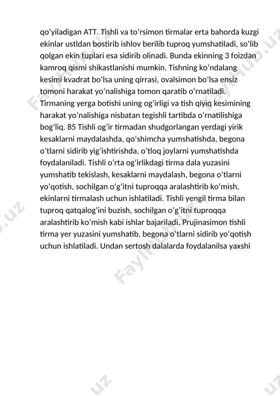 higa tomon qaratib o‘rnatiladi. tirmaning yerga botishi uning og‘irligi va tish qiyiq kesimining harakat yo‘nalishiga nisbatan tegishli tartibda o‘rnatilishiga bog‘liq. 85 tishli og‘ir tirmadan shudgorlangan yerdagi yirik kesaklarni maydalashda, qo‘shimcha yumshatishda, begona o‘tlarni sidirib yig‘ishtirishda, o‘tloq joylarni yumshatishda foydalaniladi. tishli o‘rta og‘irlikdagi tirma dala yuzasini yumshatib tekislash, kesaklarni maydalash, begona o‘tlarni yo‘qotish, sochilgan o‘g‘itni tuproqqa aralashtirib ko‘mish, ekinlarni tirmalash uchun ishlatiladi. tishli yengil tirma bilan tuproq qatqalog‘ini buzish, sochilgan o‘g‘itni tuproqqa aralashtirib ko‘mish kabi ishlar bajariladi. prujinasimon tishli tirma yer yuzasini yumshatib, begona o‘tlarni sidirib yo‘qotish uchun ishlatiladi. undan sertosh dalalarda foydalanilsa yaxshi natija beradi. diskli boronalar tuzilishi tuproqqa ishlov berishning zamonaviy texnologiyalarida disksimon rotatsion ishchi qismga ega bo‘lgan tirma, sayoz yumshatkich (lushchilnik) lar muhim o‘rinni egallaydi. respublikamiz tuproq sharoitida plug bilan ishlov berilganda yirik kesaklar ko‘proq paydo bo‘lishini e’tiborga olib, dalani ekin ekishga tayyorlashda disksimon ishchi qismlardan foydalanish samarali bo‘ladi. disksimon tirmalar (32-rasm) har bir diskka tushadigan og‘irligiga qarab …