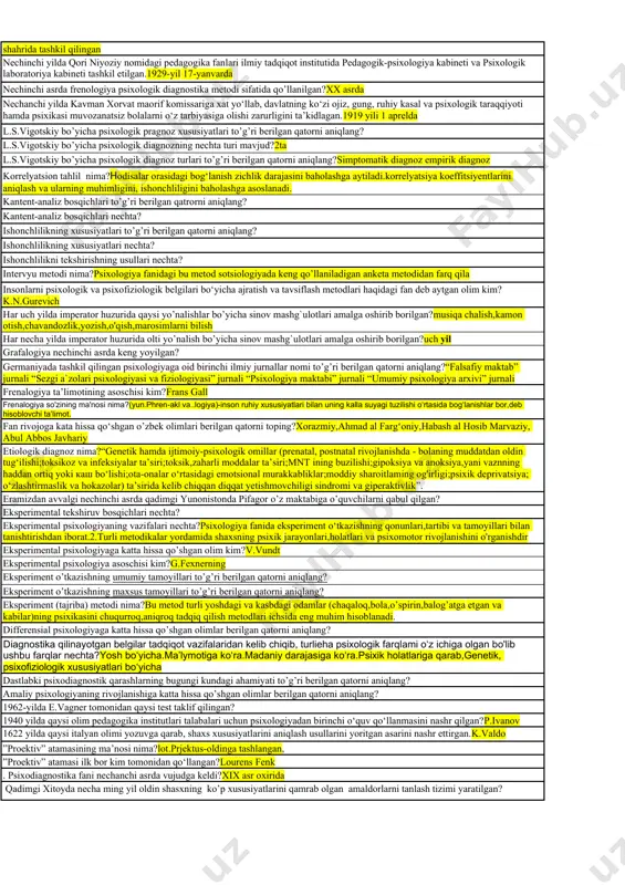 rivojlanishi ham namoyon bo‘lishi kerak. psixologik diagnoz bo’yicha yakuniy xulosa berish turlari nechta? psixologik diagnoz bo’yicha yakuniy xulosa berish qatori to’g’ri berilgan qatorni aniqlang? psixologik diagnostikaning vujudga kelishida qaysi olimlarning xissalari bor?f.galton,j.cattellюh.ebbinghaus, a.binet va th.simon psixologik diagnnoz bosqichlari nechta 3 bosqich psixokorreksiya nima?turlaridan biri psixologik yordam, psixologik rivojlanishning optimal modelga mos kelmaydigan xususiyatlarini maxsus psixologik ta'sir vositalari yordamida tuzatishga qaratilgan faoliyat. psixodiagnostikaning rivojlanishining ikkinchi bosqichi nechinchi yillarga to‘g‘ri keladi?50-60-yillarga to'g'ri keladi. psixodiagnostikaning amalyotchi psixolog faoliyati sifatidagi tamoyillari nechta? psixodiagnostika jarayonida qaysi savollarga javob topilishi lozim?yozma,og‘zaki javoblarni tahlil qilishdir psixodiagnostika fanining predmetini o’ziga xos jihatlari nechta?bolalar hayotini o‘rganish,irsiyatning rolini,jismoniy va ma'naviy taraqqiyot qonunlarini aniqlash,bolalar psixikasida kasallik ko‘rinishlarini o‘rganishdan iborat psixodiagnostika fanining nazariy vazifalari nechta? psixik ko‘rinishlar tabiati va ularni ilmiy jihatdan printsipial baholashning imkon darajasini aniqlashtirish;hozirgi paytda psixologik ko‘rinishlarning miqdorini baholash va uning ilmiy asoslanganlik holatini o‘rganish;psixodiagnostik usul va uslublarning asosiy metodologik talablari nimalardan iborat; psixodiagnostik tadqiqotning shart-sharoitlari, natijalarni qayta ishlash …