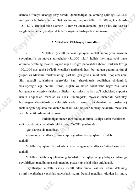 lozim. detalni metallash oldidan kir, moy, zangdan yaxshilab tozalanadi. uning sirtig’a mexanik ishlov berib, to’g’ri geometrik shaklga keltirilib va g’adir-budur qilinadi. elektroyoyli metallash. elektr yordamida metallash ikki xilga ajratiladi. elektroyoy yordamida va yuqori chastotali tok yordamida metallash. oxirgi usul juda qimmatga tushishi va jixozlarining kattaligi uchun ishlatilmaydi. elektroyoy bilan metallash keyingi paytda remont korxonalarida borgan sari kengroq ishlatilmoqda. bir-biridan izolyatsiyalangan ikkita sim maxsus mexanizm vositasida (roliklar yordamida) bir xil tezlikda o’zatiladi. simlar shatun uchliklardan chiqib bir-biri bilan tegib, ular orasida elektr yoy yoqiladi. kanal dan yoy zonasiga bosim bilan o’zatilayotgan gaz (yoki havo) suyuqlantirilgan metalni purkab detalga qoplaydi. metallash uchun metallizatorlar ikki variantda ishlab chiqariladi. em-14 tipidagi apparatlar dastaki usulda metallashga uchun va em-12m (statsionar) stanoklarda metallash uchun mo’ljallangan. 3. gaz alangasida va plazmaviy metallash usullari. gaz alangasida metallash. gaz alangasida metallashda purkaladigan metall yonuvchi gaz bilan kislorod alangasida suyuqlantiriladi, siqilgan havo yoki inert gaz yordamida esa purkaladi. yonuvchi gaz …