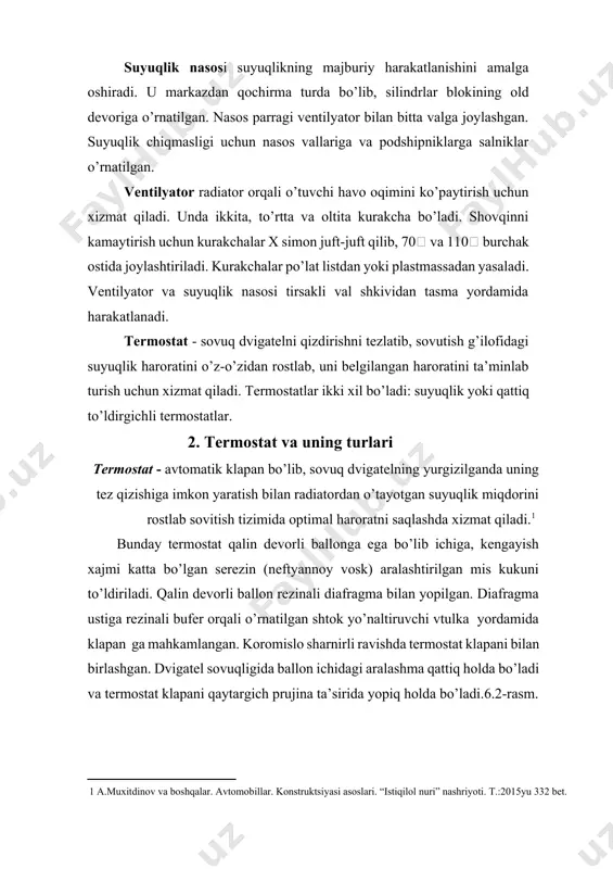 attiq aralashma; 11diafragma; 12-yo’naltiruvchi vtulka; 14- qaytargich prujinasi; 17-klapan koromislosi; 19-bufer; 20-kiritish o’tkazgichi. 3. ochiq va yopiq sovutish tizimi. dvigatelning belgilangan issiqlik maromida ishlashi uchun suyuqlik g’ilofida harakatlanuvchi suyuqlikning harorati 80-95s bo’lishi lozim. bu rejimda (maromda) dvigatel me’yorda ishlaydi, silindrlar yonuvchi aralashma bilan yaxshi to’ladi, tirsakli valning aylanishi maromida bo’ladi, silindrdan yongan gazlar to’la chiqib ketishga ulguradi, karterdagi moyning moylash xususiyati yo’qolmaydi, dvigatel qismlari orasidagi qistirmalar, salniklar va elektr simlarining izolyatsiyalari quyib ishdan chiqmaydi, dvigatelning ishlashi maromda bo’lib issiqlik energiyasi dvigatel quvvatining oshishiga olib keladi, yonilg’i tejamkorligi oshadi, qurumlar hosil bo’lmaydi, suyuqlik qaynamay, sathi bir xilda turadi, qismlar orasida ishqalanishlar va yeyilishlar paydo bo’lmaydi. dvigatelning doimiy issiqlik rejimida ishlashini faqat termostat yordamida ushlab turiladi. radiator va uning turlari radiator blokda isigan suyuqlikning issiqligini tashqi muhitga tarqatish uchun xizmat qiladi. u yuqorigi va pastki bakchalar, radiator o’zagi, va radiator qopqog’idan iborat. suyuqlik radiatorga yuqorigi bakchaning bo’g’izidan quyiladi. bo’g’iz qopqoq bilan zich …