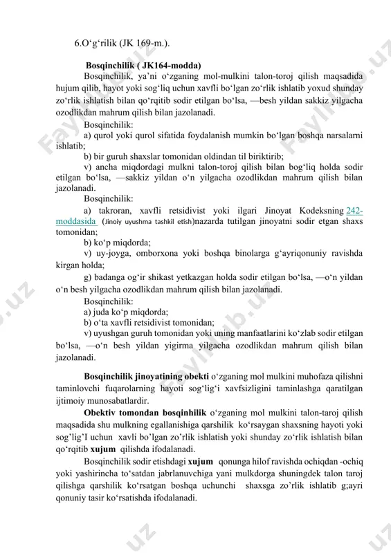 ini tashkil qilishi mumkin. shuningdek, intellektual mehnatni o‘zlashtirish (plagiat) talon-toroj qilishning predmeti bo‘la olmaydi. bunday harakatlar mualliflik yoki ixtirochilik huquqlarini buzish (jkning 149-moddasi) jinoyatini tashkil etadi. talon-toroj qilishning predmeti faqatgina inson mehnat singgan va ma’lum iqtisodiy qiymatga ega bo‘lgan mol-mulk va ashyo bo‘lishi mumkin. mol-mulkning qiymati deganda, odatda, uning pul bilan o‘lchangan narxi tushuniladi. shu sababli pul, pul birliklari va muomala almashinuvi ekvivalenti bo‘lgan qimmatli qog‘ozlar talon-torojning predmeti bo‘lishi mumkin. o‘zgalar mulkini talon-toroj qilishning turlari: 1.bosqinchilik (jk 164-m.) 2.tovlamachilik (jk 165-m.) 3.talonchilik (jk 166-m.) 4.o‘zlashtirish yoki rastrata yo‘li bilan talon-toroj qilish (jk 167-m.) 5.firibgarlik (jk 168-m.) 6.o‘g‘rilik (jk 169-m.). bosqinchilik ( jk164-modda) bosqinchilik, ya’ni o‘zganing mol-mulkini talon-toroj qilish maqsadida hujum qilib, hayot yoki sog‘liq uchun xavfli bo‘lgan zo‘rlik ishlatib yoxud shunday zo‘rlik ishlatish bilan qo‘rqitib sodir etilgan bo‘lsa, —besh yildan sakkiz yilgacha ozodlikdan mahrum qilish bilan jazolanadi. bosqinchilik: a) qurol yoki qurol sifatida foydalanish mumkin bo‘lgan boshqa narsalarni ishlatib; b) …