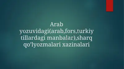 arab yozuvidagi manbalar haqida — PPTX