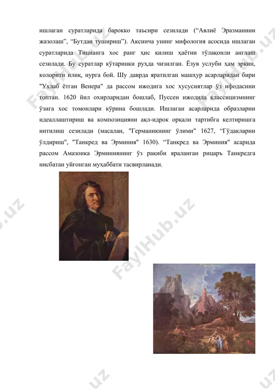 р кўтаринки руҳда чизилган. ёзув услуби ҳам эркин, колорити илиқ, нурга бой. шу даврда яратилган машҳур асарларидан бири "ухлаб ётган венера" да рассом ижодига хос хусусиятлар ўз ифодасини топтан. 1620 йил охирларидан бошлаб, пуссен ижодида классицизмнинг ўзига хос томонлари кўрина бошлади. ишлаган асарларида образларни идеаллаштириш ва композицияни ақл-идрок орқали тартибга келтиришга интилиш сезилади (масалан, "германикнинг ўлими" 1627, “гўдакларни ўлдириш", "танкред ва эрминия" 1630). “танкред ва эрминия" асарида рассом амазонка эрминиянинг ўз рақиби яраланган рицаръ танкредга нисбатан уйғонган муҳаббати тасвирланади. асарда яраланган танкредни жуда эҳтиёткорлик билан кўтараётган бадрин(танкреднинг дўсти) ва оқ отидан тушиб, ўз қиличи билан сочини кесиб, ярадор танкреднинг ярасини боғлаш учун ҳаракат қилаётган эрминия кўрсатилади. асарда икки қарама-қарши образ бир томондан, ҳаётдан кўз юмаётган танкред ва иккинчи томондан, ҳаяжонланаётган эрминия ҳатти-ҳаракатлари таъсирчан ифода қилинган. танкред ва унинг дўсти устидаги темир ниқоб ва ҳилпираётган эрминия кийимлари асарнинг драматиклигини оширади. ботиб бораётган қуёшнинг шафақ нурлари эса бўлиб ўтган воқеалардаги қайғуни билдиради. …