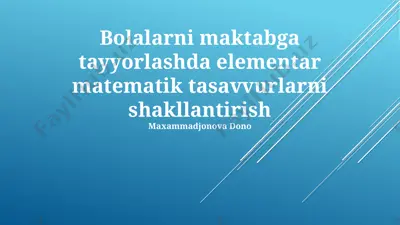 bolalarni maktabga tayyorlashda elementar matematik tasavvurlarni shakllantirish — PPTX