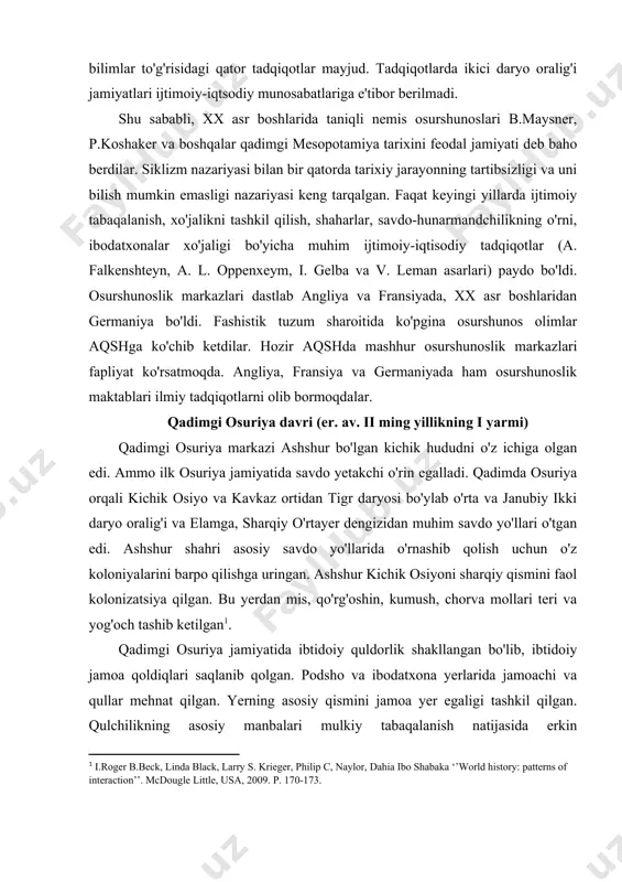 iyoni sharqiy qismini faol kolonizatsiya qilgan. bu yerdan mis, qo'rg'oshin, kumush, chorva mollari teri va yog'och tashib ketilgan . qadimgi osuriya jamiyatida ibtidoiy quldorlik shakllangan bo'lib, ibtidoiy jamoa qoldiqlari saqlanib qolgan. podsho va ibodatxona yerlarida jamoachi va qullar mehnat qilgan. yerning asosiy qismini jamoa yer egaligi tashkil qilgan. qulchilikning asosiy manbalari mulkiy tabaqalanish natijasida erkin jamoachilarning qarzi uchun qul qilish va chetdan qul sotib olish bo'lgan. er. av. xvi asrgacha osuriya podsholari alum-ashshur, shahar-jamoa esa ashshur deb atalgan. ”kichik va ulug'lan xalq yig'ini” o'z ahamiyatini yo'qota borgan, hokimiyatning oliy organ! «shahar uyi» boylardan tuzilgan oqsoqollar kengashi edi. kengash a'zolari ichidan bir xil muddatga alohida lavozimli shaxs, «limmu» tayinlanib, u shahar xazinasini boshqargan, uning nomi bilan joriy yil boshlangan. oqsoqollar kengashi sud va ma'muriy ishlar bilan shug'ullanadigan mansabdor shaxs «ukulluma»ni tayinlagan. shahar-davlatning merosiy hokimi «ishshiakkum» lavozimi ham mavjud bo'lib, u diniy vazifalarni bajarib, ibodatxonalar qurilishiga rahbarlik qilgan. u urush vaqtida harbiy …