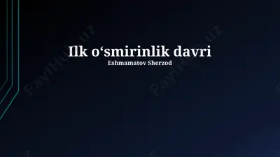 ilk o‘smirinlik davri — PPTX