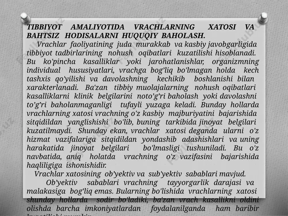 da bo'lishi va tekshirish uchun vaqt yetishmasligi; kerakli laboratoriya va instrumental diagnostik apparatlarning bo'lmasligi va boshqalar. vrachlarning shaxsiy va kasbiy faoliyatiga bog’liq sub'yektiv sabablarga yetarlicha amaliy tajribaga ega bo'lmasligi, anamnestik va klinik kuzatuv natijalarini yetarlicha baholay olmaslik yoki ortiqcha baholash, laboratoriya va instrumental tekshiruv usullari hamda o'z bilimi va imkoniyatlarini yaxshi baholay olmaslik hollari kiradi. barcha vrachlarning xatosini qo'yidagi guruhlarga bo'linishi mumkin: 1. diagnostik xatolar. 2. davolash usullarini tanlash va davolashdagi xatolar. 3. tibbiy yordamni tashkil qilishdagi xatolar. 4. tibbiyot hujjatlarini to'lg’azishdagi xatolar. 5. tibbiyot hodimlari axloqidagi xatolar. oxirgi xatolar butunlay tibbiyot deontologiyasiga aloqador bo'ladi. ular ulug’ sovet xirurgi n.n. petrov tomonidan juda yaxshi ilgari surilgan holat buzilganda yuzaga keladi. n.n. petrovning aytishicha “xirurgiya o'z imkoniyatlariga ko'ra shu vaqtda yuqori darajaga erishadiki, qachonki bemor odamning sog’lig’i haqida sitqidildan kurashgan taqdirda”gina o'z samarasini beradi. bu to’liqicha faqat xirurgiyagagina emas, balki tibbiyot amaliyotining boshqa sohalariga ham aloqador bo'ladi. vrachlarning xatosi haqida akademik …