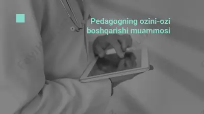 pedagogning ozini-ozi boshqarishi muammosi — PPTX