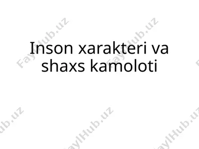 inson xarakteri va shaxs kamoloti  — PPTX
