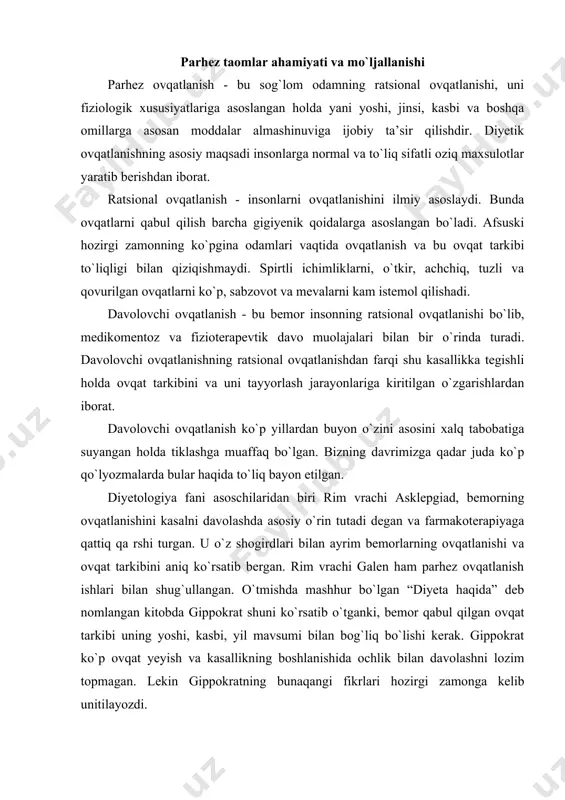 llikning boshlanishida ochlik bilan davolashni lozim topmagan. lekin gippokratning bunaqangi fikrlari hozirgi zamonga kelib unitilayozdi. xix asr o`rtalariga kelib diyetologiya ilmiy xulosalarga tayanib boshladi. bu esa anatomiya, fiziologiya, biokimyo fanlarining rivojlanishi bilan bog`liq edi. ovqat moddalari tarkibi, har komponentning alohida roli haqidagi (oqsil, yog`, uglevod, mineral tuz, vitaminlar, suv), malumotlarni o`rganish shunga olib keldiki sog`lom va ma’lum bir bemorning ovqatlanishi fiziologik va biokimyoviy nuqtai nazardan qayta ko`rib chiqildi. bu davrdan boshlab diyetologiya ilmiy asosda rivojlanib, dunyo ilmi sifatida rivojlana boshladi. birinchi shifobaxsh parhez ovqatlanish klinikasi 1922 yilda ishga tushdi. moskvada kurortlarida diyetologik bo`lim va ostraumov nomli shifoxonada diyetik stansiya ishga tushdi. shundan so`ng boshqa shifoxonalarda ham bunaqangi muassasalar tashkil qilina boshladi va bu diyetologiyaning keyingi rivojida muhim o`rin tutdi. 1922 yilga kelib mashhur vrach pevzner har bir kasallik uchun alohida stollarni ishlab chiqilganiga asos soldi, bu esa butun dunyoda parhez stollarning keng tarqalishiga olib keldi. diyetologiya rivojlanishida ko`pgina olimlarning xizmati …