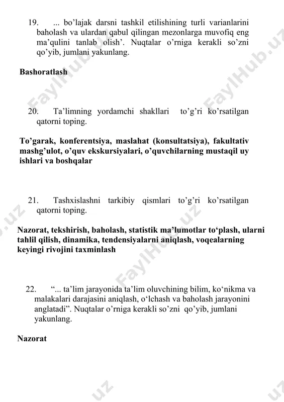olish qanday vazifalarini bajaradi? nazorat, o‘qitish, tarbiyalash va rivojlantirish 42. o’quvchilarning bilim va malakalarini tekshirishning turlari to’g’ri ko’rsatilgan qatorni toping. oldindan aniqlash; joriy tekshirish; takroriy tekshirish; davriy tekshirish; yakuniy tekshirish 43. “... – nazoratning tarkibiy qismi bo’lib, uning asosiy didaktik vazifasi o’qituvchi va o’quvchilar o’rtasida aks aloqani ta’minlash, pedagog tomonidan o’quv materialini o’zlashtirish haqida obyektiv axborot olinishi hamda bilimlardagi kamchilik va nuqsonlarni o’z vaqtida aniqlashdir”. nuqtalar o’rniga kerakli so’zni qo’yib, jumlani yakunlang. tekshirish 44. ta’lim qonuniyati deganda nima tushuniladi? ta’lim jarayonining tarkibiy qismlari orasidagi ob’yektiv, mavjud, barqaror, takrorlanuvchi aloqadorlik ta’lim qonuniyati deb ataladi. 45. o’qitish jarayoni bosqichlarini aniqlang. 1) o’zlashtirilishi lozim bo’lgan materialni idrok etish; 2) uni fahmlab olish, tushunchalarning hosil bo’lishi; 3) bilimlarni mustahkamlash va takomillashtirish, ko’nikma va malakalarning hosil bo’lishi; 4) hosil qilingan ko’nikma va malakalarni amaliyotda qo’llash (kompetentsiyalarni tarkib toptirish) 46. o’qitish jarayonining rivojlantiruvchi vazifasini aniqlang. o’quvchi nutqining, fikrlashi, shaxsning sensorli va harakatlanish sohalari, emotsional irodaviy, intellektual …