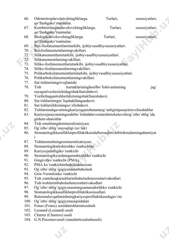 yting. 57. shakllantirilgankariyeskavakqandaytalablargajavobberishilozim? 58. lukomskiybo‘yichakariyeskavaklarnicharxlashtamoyillari. 59. plombaashyolarnitasnifi. 60. doimiyplombaashyolariningtasnifi. 61. vaqtinchalikplombaashyolargabo‘lgantalablarnimadaniborat? 62. sun'iy dentin dentinmalxamidannimabilanfarqqiladi? 63. ajratuvchitagliklargabo‘lgantalablar, turlari, ularniqo‘llashgako‘rsatmalar. 64. asosliajratuvchitagliklarsifatidaqo‘llaniladiganplombalar. qo‘llashgako‘rsatmalar, qo‘yishtexnikasi. 65. davolovchitagliklargabo‘lgantalablar, turlari, ularniqo‘llashgako‘rsatmalar. 66. odontotropdavolovchitagliklarga. turlari, xususiyatlari, qo‘llashgako‘rsatmalar. 67. kombinirlangandavolovchitagliklarga. turlari, xususiyatlari, qo‘llashgako‘rsatmalar. 68. biologikdavolovchitagliklarga. turlari, xususiyatlari, qo‘llashgako‘rsatmalar. 69. rux-fosfatsementlarnitarkibi, ijobiyvasalbiyxususiyatlari. 70. ruxfosfatsementlarningvakillari. 71. silikatsementlarnitarkibi, ijobiyvasalbiyxususiyatlari. 72. silikatsementlarningvakillari. 73. siliko-fosfatsementlarnitarkibi, ijobiyvasalbiyxususiyatlari. 74. siliko-fosfatsementlarningvakillari. 75. polikarboksilatsementlarnitarkibi, ijobiyvasalbiyxususiyatlari. 76. polikarboksilatsementlarningvakillari. 77. sut tishlariningrivojlanishi 78. tish kurtaklarininghosilbo`lishivaularning jag` suyagialveolasiichidagishakllanishdavri. 79. yoribchiqqantishlarildiziningshakllanishdavri. 80. sut tishlariningto`liqshakllangandavri. 81. sut tishlariildiziningso`rilishdavri. 82. tishlaremalqavatiningkariyesganisbatanturg`unliginipasaytiruvchisabablar 83. kariyesjarayoniningsodirbo`lishidabevositaishtiroketuvchiog`izbo`shlig`idagishart-sharoitlar 84. tish emaliningdemineralizatsiyasi. 85. og`izbo`shlig`isuyuqligi (so`lak) 86. stomatologikkasalliklarprofilaktikasidaftorsaqlovchibirikmalarningahamiyati 87. tishlaremaliningremineralizatsiyasi. 88. stomatologiktekshirishko`rsatkichlari 89. kariyesjadalligiko`rsatkichi 90. stomatologikyordamgamuhtojlikko