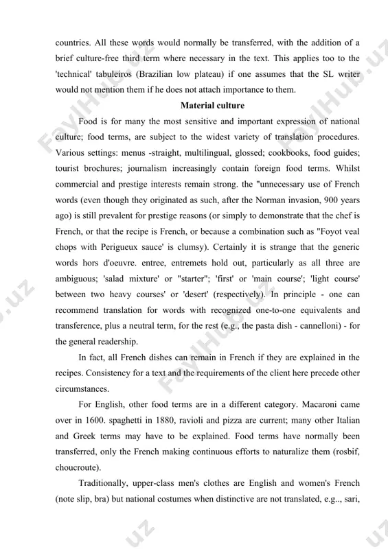 al term, for the rest (e.g., the pasta dish - cannelloni) - for the general readership. in fact, all french dishes can remain in french if they are explained in the recipes. consistency for a text and the requirements of the client here precede other circumstances. for english, other food terms are in a different category. macaroni came over in 1600. spaghetti in 1880, ravioli and pizza are current; many other italian and greek terms may have to be explained. food terms have normally been transferred, only the french making continuous efforts to naturalize them (rosbif, choucroute). traditionally, upper-class men's clothes are english and women's french (note slip, bra) but national costumes when distinctive are not translated, e.g.., sari, kimono, yukala. dirndl. "jeans' (which is an internationalism, and an american symbol like 'coke'), kaftan, jubbah. clothes as cultural terms may be sufficiently explained for tl general readers if the generic …