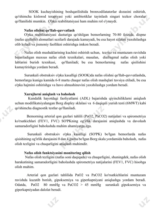 lomatlari sezilarli darajada kamayadi, bu esa hayot sifatini yaxshilashga olib keladi va jismoniy faollikni oshirishga imkon beradi. nafas olish mushaklarining kuchini oshirish uchun, tez-tez va muntazam ravishda bajariladigan maxsus nafas olish texnikalari, masalan, diafragmal nafas olish yoki lablarini burish texnikasi, qo'llaniladi; bu esa bemorlarning nafas qisilishini kamaytirishga yordam beradi. surunkali obstruksiv o'pka kasalligi (sook)da nafas olishni qo'llab-quvvatlashda, bemorlarga kuniga kamida 6-8 marta chuqur nafas olish mashqlari tavsiya etiladi, bu esa o'pka hajmini oshirishga va havo almashinuvini yaxshilashga yordam beradi. xurujlarni aniqlash va baholash kundalik hayotdagi faoliyatlarni (adl) bajarishda qiyinchiliklarni aniqlash uchun modifikatsiyalangan borg displey sklalasi va 6 daqiqali yurish testi (6mwt) kabi qo'shimcha diagnostik testlar qo'llaniladi. bemorning arterial qon gazlari tahlili (pao2, paco2) natijalari va spirometriya ko'rsatkichlari (fev1, fvc) so'pkning og'irlik darajasini aniqlashda va davolash samaradorligini baholashda muhim ahamiyatga ega. surunkali obstruksiv o'pka kasalligi (so'pk) bo'lgan bemorlarda nafas qisishining og'irlik darajasini 0 dan 4 gacha bo'lgan borg skala yordamida baholash, …