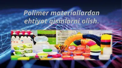 polimer materiallardan ehtiyot qismlarni olish — PPTX