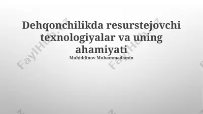 dehqonchilikda resurstejovchi texnologiyalar va uning ahamiyati — PPTX