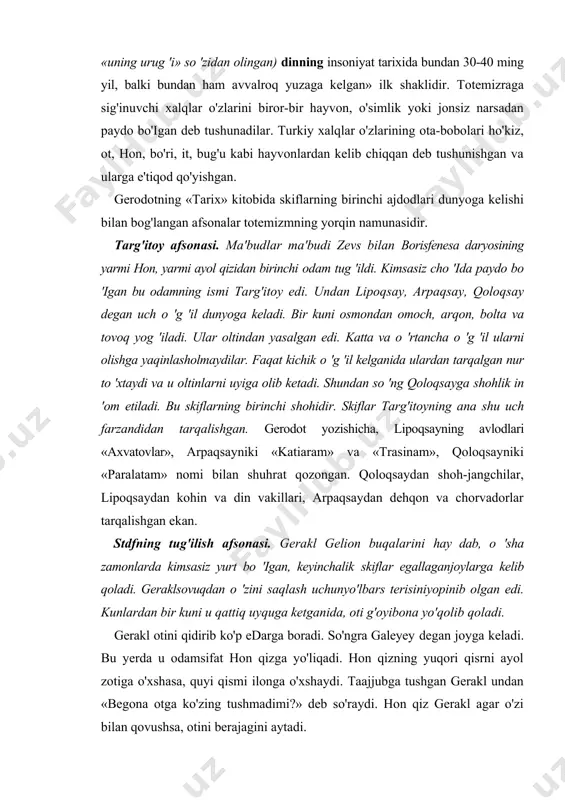 qoladi. gerakl otini qidirib ko'p edarga boradi. so'ngra galeyey degan joyga keladi. bu yerda u odamsifat hon qizga yo'liqadi. hon qizning yuqori qisrni ayol zotiga o'xshasa, quyi qismi ilonga o'xshaydi. taajjubga tushgan gerakl undan «begona otga ko'zing tushmadimi?» deb so'raydi. hon qiz gerakl agar o'zi bilan qovushsa, otini berajagini aytadi. chorasiz qolgan gerakl hon qizning bu taklifiga rozi bo'ladi. biroq hon qiz otni tezda qaytarib bermaydi. u gerakl bilan yana tanmahramlikni davom ettirishni xohlaydi. gerakl undan otini qaytarib olib, tezroq o'z yurtiga ketish uchun qizning hamma shartlarini bajarishga rozi bo'ladi. nihoyat, qiz geraklga otini qaytarib berar ekan, shunday deydi: «sening oting biz. tomonlarga kelganda, men uni ehtiyot qilib yashirib qo'ygandim. evaziga sen meni mukofotlading. endi men sendan uch o'g'il tug'aman. ayt-chi, ular ulg'aygandan so'ng nima qilishi kerak?» hon qizning savoliga gerakl shunday javob beradi: «sen o'g'illaringga shunday shart qo'yasan, ulardan qaysi birisi bu yoyni men kabi kuch bilan torta olsa, …