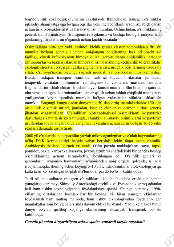 bog'dorchilik turlari uchun muvaffaqiyatli naslchilik dasturlari ham yaratilgan. mikrobial tizimlar bilan keng qo'llanilgan rekombinant dnk texnologiyasi ham o'simliklarning bevosita genetik manipulyatsiyasi uchun muhim vositadir. bir qator o'simlik hujayralari bilan ishlaydigan bir qator samarali dnk etkazib berish tizimlari va ekspresyon vektorlari mavjud. bundan tashqari, ko'pchilik o'simlik hujayralari totipotentdir - ya'ni butun o'simlik bitta o'simlik hujayrasidan tiklanishi mumkin - shuning uchun barcha hujayralarda kiritilgan gen(lar)ni olib yuradigan unumdor o'simliklar (ya'ni transgen o'simliklar) genetik jihatdan yaratilgan hujayralardan ishlab chiqarilishi mumkin. transgen o'simlik gullab, yashovchan urug' hosil qilsa, kerakli xususiyat keyingi avlodlarga o'tadi. transgen o'simliklar rivojlanishining uchta asosiy sababi bor. birinchidan, gen(lar)ning qo‘shilishi ko‘pincha ekin o‘simliklarining qishloq xo‘jaligi, bog‘dorchilik yoki bezak qiymatini yaxshilaydi. ikkinchidan, transgen o'simliklar iqtisodiy ahamiyatga ega bo'lgan oqsillar yoki metabolitlarni arzon ishlab chiqarish uchun tirik bioreaktor sifatida harakat qilishi mumkin. uchinchidan, o'simliklarning genetik transformatsiyasi (transgenez) rivojlanish va boshqa biologik jarayonlarda genlarning harakatlarini o'rganish uchun kuchli vositadir. o'simliklarga bitta gen yoki, ehtimol, …