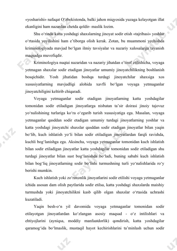kuch ishlatish yoki zo‘ravonlik jinoyatlarini sodir etilishi voyaga yetmaganlar ichida asosan dam olish paytlarida sodir etilsa, katta yoshdagi shaxslarda maishiy turmushda yoki jinoyatchilikni kasb qilib olgan shaxslar o‘rtasida uchrashi kuzatiladi. yaqin besh-o‘n yil davomida voyaga yetmaganlar tomonidan sodir etilayotgan jinoyatlardan ko‘zlangan asosiy maqsad - o‘z intilishlari va ehtiyojlarini (ayniqsa, moddiy manfaatdorlik) qondirish, katta yoshdagilar qaramog‘ida bo‘lmaslik, mustaqil hayot kechirishlarini ta’minlash uchun sodir etilayotganligini ham yaqqol ko‘rish mumkin. keyingi yillarda voyaga yetmaganlar katta yoshdagi jinoyatchilar ta’siridan chiqib, o‘zlari mustaqil va jamiyat uchun o‘ta og‘ir jinoyatlar qilishga qodir jinoiy guruhlarga bir- lashayotganligining miqdori oshganligi ham kuzatilmokda. eng xavflisi, voyaga yetmaganlar va yoshlarning jinoyat sodir etishda birlashishi jinoyatchilikning ko‘payishiga olib kelmoqda. jinoyatchilikning «yosharishi» jinoyatlarni sodir etilishida yosh bolalar va o‘spirinlar ishtiroki- ning ortganligidadir. jinoyat sodir etishda «tavakkal qiluvchi» guruhlar toifasidagi yoshlarda ashaddiylik kuchaymoqda, deyish mumkin. tavakkalchi guruhlar safi asosan ishsizlar, mayda tadbirkorlik bilan shug‘ullanuvchi o‘spirin yoshlar, jazoni o‘tab qaytgan voyaga yetmaganlar, harbiy xizmatdan …