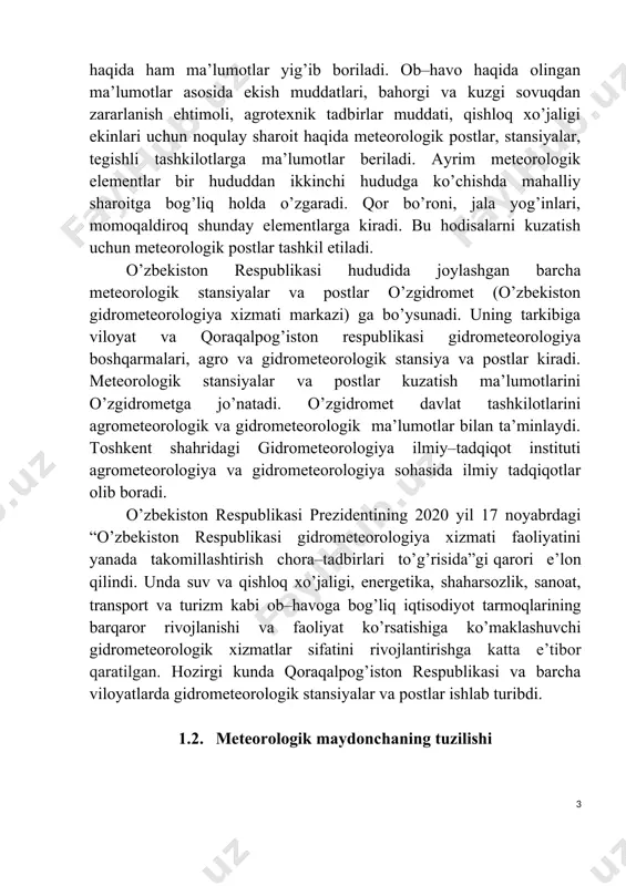 stlar tashkil etiladi. o’zbekiston respublikasi hududida joylashgan barcha meteorologik stansiyalar va postlar o’zgidromet (o’zbekiston gidrometeorologiya xizmati markazi) ga bo’ysunadi. uning tarkibiga viloyat va qoraqalpog’iston respublikasi gidrometeorologiya boshqarmalari, agro va gidrometeorologik stansiya va postlar kiradi. meteorologik stansiyalar va postlar kuzatish ma’lumotlarini o’zgidrometga jo’natadi. o’zgidromet davlat tashkilotlarini agrometeorologik va gidrometeorologik ma’lumotlar bilan ta’minlaydi. toshkent shahridagi gidrometeorologiya ilmiy–tadqiqot instituti agrometeorologiya va gidrometeorologiya sohasida ilmiy tadqiqotlar olib boradi. o’zbekiston respublikasi prezidentining 2020 yil 17 noyabrdagi “o’zbekiston respublikasi gidrometeorologiya xizmati faoliyatini yanada takomillashtirish chora–tadbirlari to’g’risida”gi qarori e’lon qilindi. unda suv va qishloq xo’jaligi, energetika, shaharsozlik, sanoat, transport va turizm kabi ob–havoga bog’liq iqtisodiyot tarmoqlarining barqaror rivojlanishi va faoliyat ko’rsatishiga ko’maklashuvchi gidrometeorologik xizmatlar sifatini rivojlantirishga katta e’tibor qaratilgan. hozirgi kunda qoraqalpog’iston respublikasi va barcha viloyatlarda gidrometeorologik stansiyalar va postlar ishlab turibdi. 1.2. meteorologik maydonchaning tuzilishi meteorologik stansiyalar meteorologik maydoncha va xizmat binosidan iborat bo’ladi. meteorologik maydonchada meteorologik elementlarni o’lchaydigan asboblar o’rnatiladi. meteorologik stansiya va postlar atrofi …