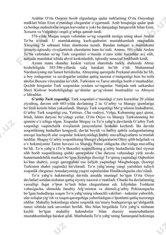 oz o‘nglanib olgach turk xoqonligiga eftaliylarga qarshi ittifoq taklif etadi. ayni vaqtda vizantiyadan foydalangan eron eftaliylardan toxariston, chag‘oniyon, qobul atrofidagi yerlarni tortib oladi. 563-yilda eftaliylarga qarshi shimoldan turklar choch vodiysiga bostirib kiradilar. tez orada ular tomonidan samarqand, kesh, naxshab egallanadi. “shohnoma”da ma’lumot berilishicha, hal qiluvchi jang buxoro atroflarida bo‘lib o‘tadi va eftaliylarning gatifar boshchiligidagi qo‘shinlari tor-mor etiladi. shundan so‘ng turklar tezlik bilan harakat qilib iloji boricha eftaliylarning ko‘proq yerlarini o‘z qo‘llariga olishga harakat qiladilar. amudaryoning janubiy sohiligacha bo‘lgan yerlar, eron, uning shimolidan kaspiy sohillarigacha bo‘lgan yerlar turklar qo‘liga o‘tadi. eftaliylarning mag‘lubiyatidan so‘ng bevosita ittifoqchilar o‘rtasida kelishmovchiliklar paydo bo‘la boshlaydiki, bu holat savdo yo‘li nazorati bilan bog‘liq edi. turklar o‘rta osiyo yerlarini bosib olgach, buyuk ipak yo‘li katta qismining nazoratini o‘z qo‘llariga oladilar. bu yo‘llning o‘rta osiyo hududlaridan o‘tuvchi qismida asosan sug‘diylar ipak bilan savdo qilishni nazorat qilar edilar. ipak matolarning asosiy xaridori vizantiya bo‘lib, ipak savdosi sug‘d savdogarlari va turk …