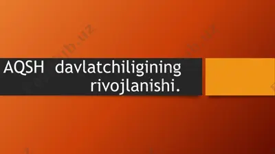 aqsh davlatchiligining rivojlanishi — PPTX