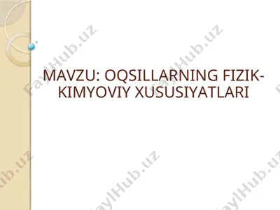 oqsillarning fizik-kimyoviy xususiyatlari — PPTX